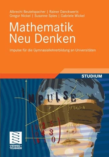 Mathematik Neu Denken Impulse für die Gymnasiallehrerbildung an Universitäten