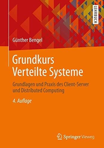 Grundkurs Verteilte Systeme Grundlagen und Praxis des Client-Server und Distributed Computing