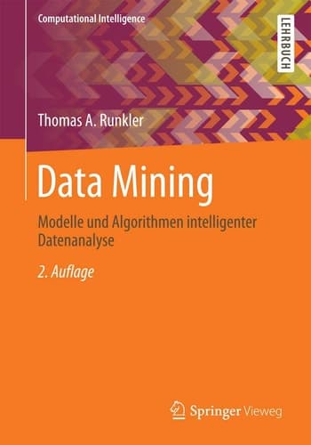 Data Mining Modelle und Algorithmen intelligenter Datenanalyse