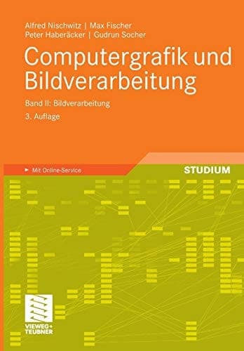 Computergrafik und Bildverarbeitung Band II: Bildverarbeitung