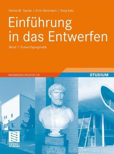 Einführung in das Entwerfen Band 1: Entwurfspragmatik