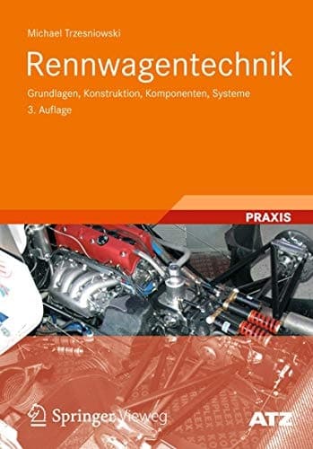 Rennwagentechnik Grundlagen, Konstruktion, Komponenten, Systeme