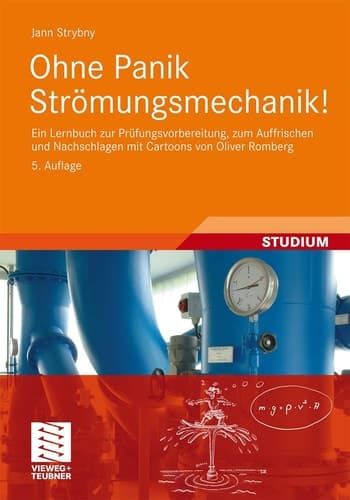 Ohne Panik Strömungsmechanik! Ein Lernbuch zur Prüfungsvorbereitung, zum Auffrischen und Nachschlagen mit Cartoons von Oliver Romberg