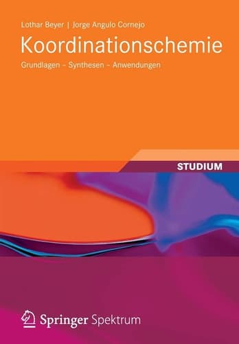 Koordinationschemie Grundlagen - Synthesen - Anwendungen