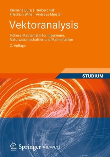 Vektoranalysis Höhere Mathematik für Ingenieure, Naturwissenschaftler und Mathematiker