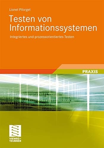 Testen von Informationssystemen Integriertes und prozessorientiertes Testen