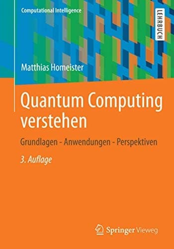 Quantum Computing verstehen Grundlagen - Anwendungen - Perspektiven