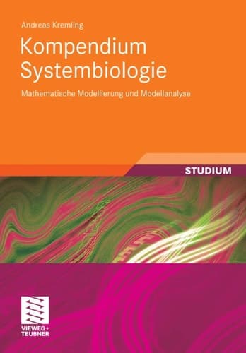 Kompendium Systembiologie Mathematische Modellierung und Modellanalyse