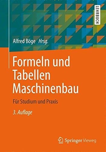 Formeln und Tabellen Maschinenbau Für Studium und Praxis