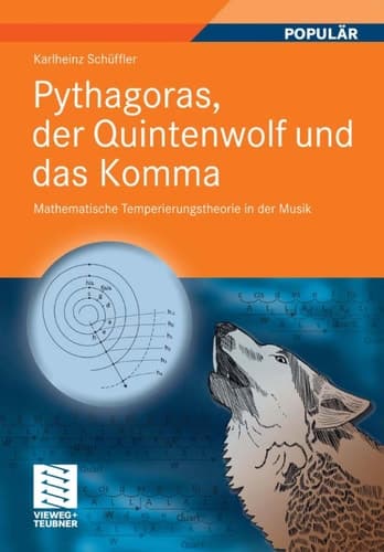 Pythagoras, der Quintenwolf und das Komma Mathematische Temperierungstheorie in der Musik