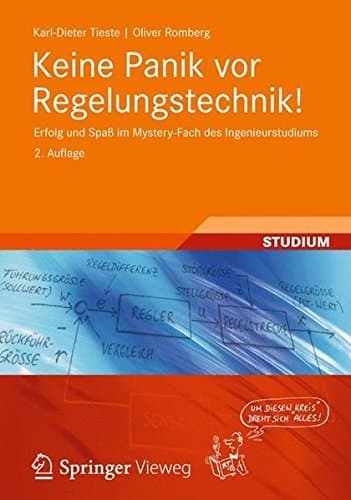 Keine Panik vor Regelungstechnik! Erfolg und Spaß im Mystery-Fach des Ingenieurstudiums