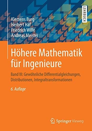Höhere Mathematik für Ingenieure Band III: Gewöhnliche Differentialgleichungen, Distributionen, Integraltransformationen