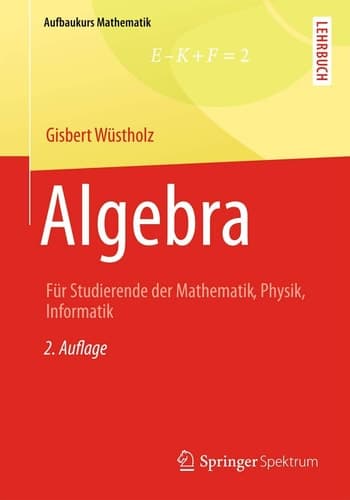 Algebra Für Studierende der Mathematik, Physik, Informatik