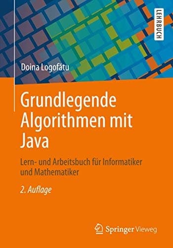 Grundlegende Algorithmen mit Java Lern- und Arbeitsbuch für Informatiker und Mathematiker