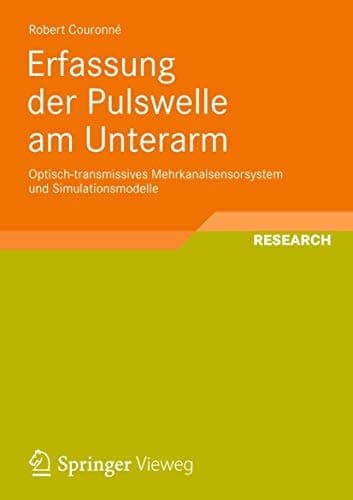 Erfassung der Pulswelle am Unterarm Optisch-transmissives Mehrkanalsensorsystem und Simulationsmodelle