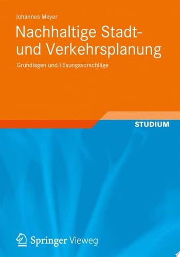 Nachhaltige Stadt- und Verkehrsplanung Grundlagen und Lösungsvorschläge