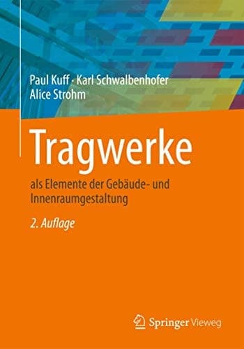 Tragwerke als Elemente der Gebäude- und Innenraumgestaltung