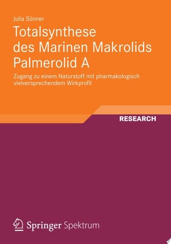 Totalsynthese Des Marinen Makrolids Palmerolid a Zugang Zu Einem Naturstoff Mit Pharmakologisch Vielversprechendem Wirkprofil