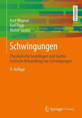 Schwingungen Physikalische Grundlagen und mathematische Behandlung von Schwingungen