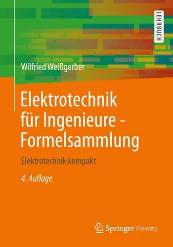 Elektrotechnik für Ingenieure - Formelsammlung Elektrotechnik kompakt