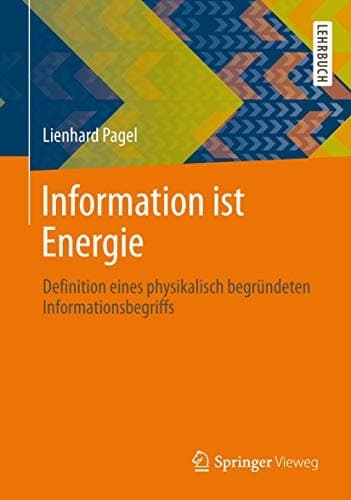 Information ist Energie Definition eines physikalisch begründeten Informationsbegriffs