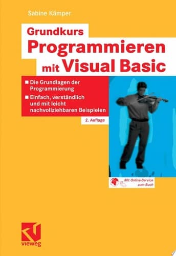 Grundkurs Programmieren mit Visual Basic Die Grundlagen der Programmierung - Einfach, verständlich und mit leicht nachvollziehbaren Beispielen