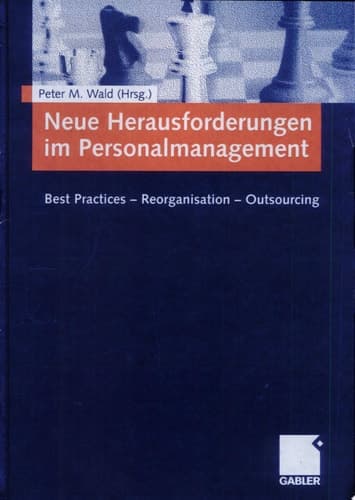 Neue Herausforderungen Im Personalmanagement Best Practices - Reorganisation - Outsourcing
