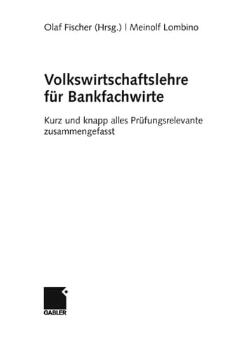 Volkswirtschaftslehre für Bankfachwirte kurz und knapp alles Prüfungsrelevante zusammengefasst