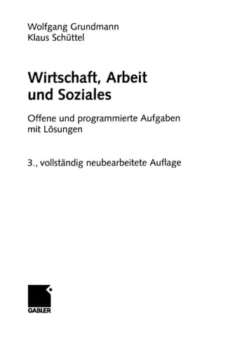 Wirtschaft, Arbeit und Soziales Offene und programmierte Aufgaben mit Lösungen