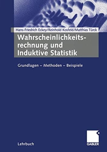 Wahrscheinlichkeitsrechnung und Induktive Statistik Grundlagen — Methoden — Beispiele