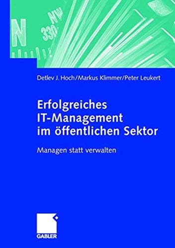 Erfolgreiches IT-Management im öffentlichen Sektor Managen statt verwalten