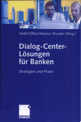 Dialog-Center-Lösungen für Banken Strategien und Praxis