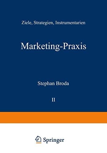 Marketing-Praxis Ziele, Strategien, Instrumentarien