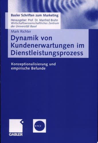 Dynamik von Kundenerwartungen im Dienstleistungsprozess Konzeptionalisierung und empirische Befunde