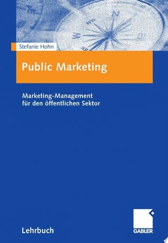 Public Marketing Marketing-Management für den öffentlichen Sektor