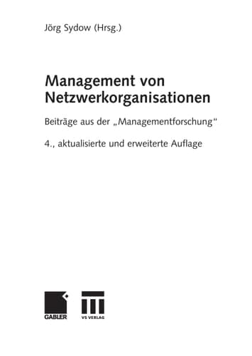 Management von Netzwerkorganisationen Beiträge aus der "Managementforschung"