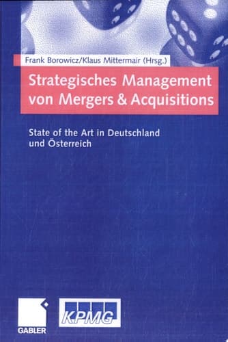 Strategisches Management von Mergers & Acquisitions State of the Art in Deutschland und Österreich