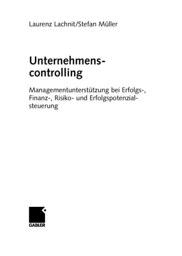 Unternehmenscontrolling Managementunterstützung bei Erfolgs-, Finanz-, Risiko- und Erfolgspotenzialsteuerung