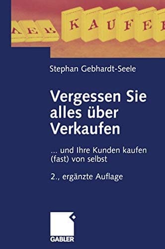 Vergessen Sie alles über Verkaufen ... und Ihre Kunden kaufen (fast) von selbst