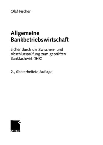 Allgemeine Bankbetriebswirtschaft Sicher durch die Zwischen- und Abschlussprüfung zum geprüften Bankfachwirt (IHK).Mit kostenlosen Lösungen und Aktualisierungsservice im Internet