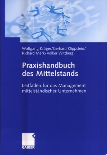 Praxishandbuch des Mittelstands Leitfaden für das Management mittelständischer Unternehmen
