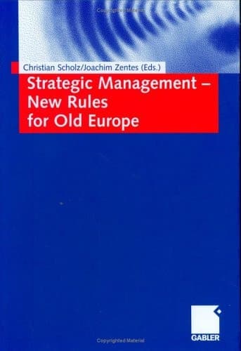 Strategic Management - New Rules for Old Europe