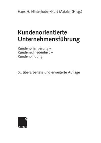 Kundenorientierte Unternehmensführung Kundenorientierung - Kundenzufriedenheit - Kundenbindung