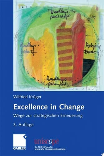 Excellence in Change Wege zur strategischen Erneuerung