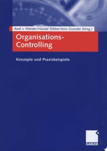 Organisations-Controlling Konzepte und Praxisbeispiele