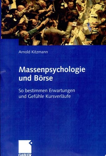 Massenpsychologie und Börse So bestimmen Erwartungen und Gefühle Kursverläufe