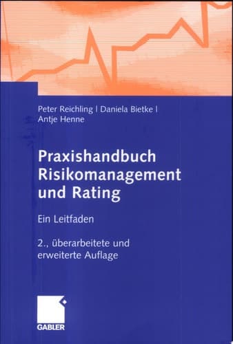 Praxishandbuch Risikomanagement und Rating Ein Leitfaden