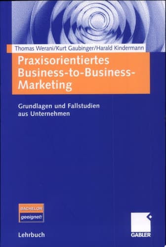 Praxisorientiertes Business-to-Business-Marketing