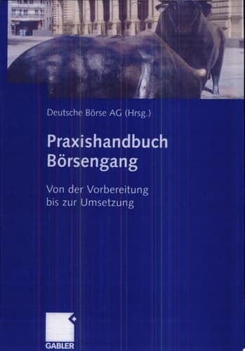 Praxishandbuch Börsengang Von der Vorbereitung bis zur Umsetzung