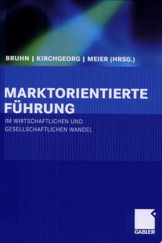 Marktorientierte Führung im wirtschaftlichen und gesellschaftlichen Wandel